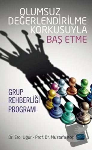 Olumsuz Değerlendirilme Korkusuyla Baş Etme - Erol Uğur - Nobel Akadem