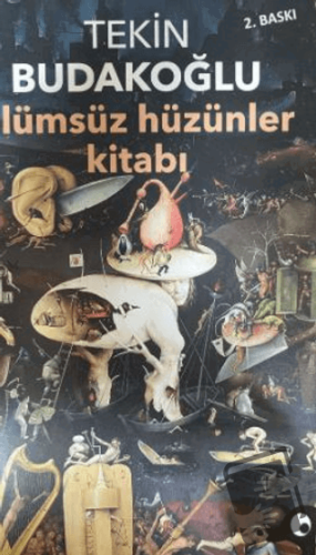 Ölümsüz Hüzünler Kitabı - Tekin Budakoğlu - Alakarga Sanat Yayınları -