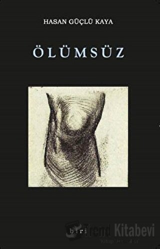 Ölümsüz - Hasan Güçlü Kaya - Biri Yayınları - Fiyatı - Yorumları - Sat