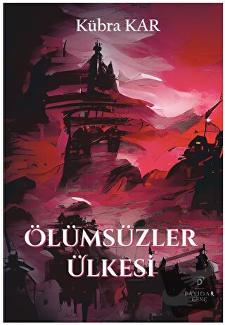 Ölümsüzler Ülkesi - Kübra Kar - Payidar Genç - Fiyatı - Yorumları - Sa