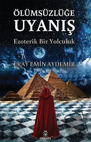 Ölümsüzlüğe Uyanış - Eray Emin Aydemir - Hermes Yayınları - Fiyatı - Y