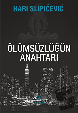 Ölümsüzlüğün Anahtarı - Hari Slipicevic - Theseus Yayınevi - Fiyatı - 