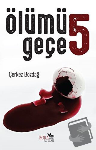 Ölümü 5 Geçe - Çerkez Bozdağ - Boramir Yayınları - Fiyatı - Yorumları 