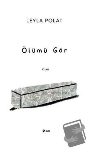 Ölümü Gör - Leyla Polat - Şule Yayınları - Fiyatı - Yorumları - Satın 