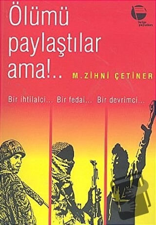 Ölümü Paylaştılar Ama!.. - M. Zihni Çetiner - Belge Yayınları - Fiyatı