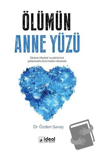 Ölümün Anne Yüzü - Özden Savaş - İdeal Kültür Yayıncılık - Fiyatı - Yo