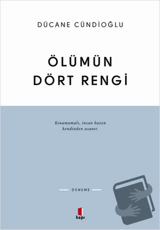 Ölümün Dört Rengi - Dücane Cündioğlu - Kapı Yayınları - Fiyatı - Yorum