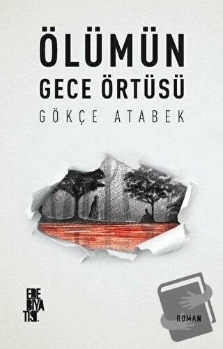 Ölümün Gece Örtüsü - Gökçe Atabek - Edebiyatist - Fiyatı - Yorumları -