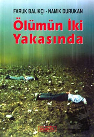 Ölümün İki Yakasında - Faruk Balıkçı - Berfin Yayınları - Fiyatı - Yor