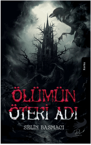 Ölümün Öteki Adı - Selin Basmacı - Dls Yayınları - Fiyatı - Yorumları 