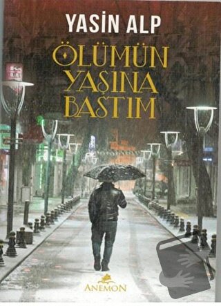 Ölümün Yaşına Bastım - Yasin Alp - Anemon Yayınları - Fiyatı - Yorumla