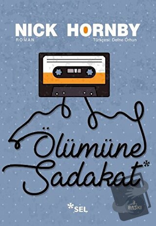 Ölümüne Sadakat - Nick Hornby - Sel Yayıncılık - Fiyatı - Yorumları - 