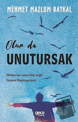 Olur da Unutursak - Mehmet Mazlum Baykal - Gece Kitaplığı - Fiyatı - Y