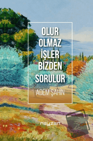 Olur Olmaz İşler Bizden Sorulur - Adem Şahin - Neyzen Kitap - Fiyatı -