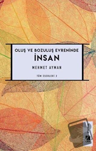 Oluş ve Bozuluş Evreninde İnsan - Mehmet Ayman - Çıra Yayınları - Fiya