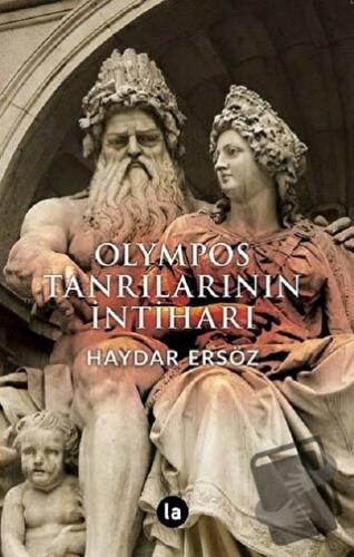 Olympos Tanrılarının İntiharı - Haydar Ersöz - La Kitap - Fiyatı - Yor