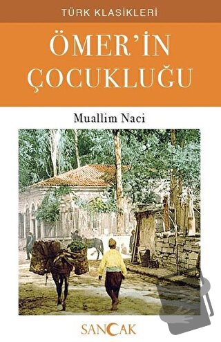 Ömer’in Çocukluğu - Muallim Naci - Sancak Yayınları - Fiyatı - Yorumla