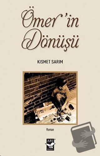 Ömer’in Dönüşü - Kısmet Sarım - Arı Sanat Yayınevi - Fiyatı - Yorumlar