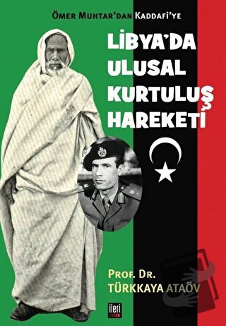 Ömer Muhtar’dan Kaddafi’ye Libya’da Ulusal Kurtuluş Hareketi - Türkkay