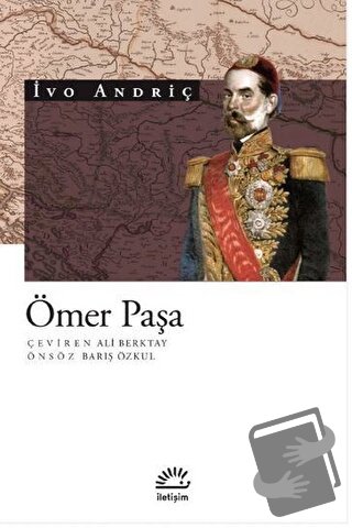 Ömer Paşa - İvo Andriç - İletişim Yayınevi - Fiyatı - Yorumları - Satı