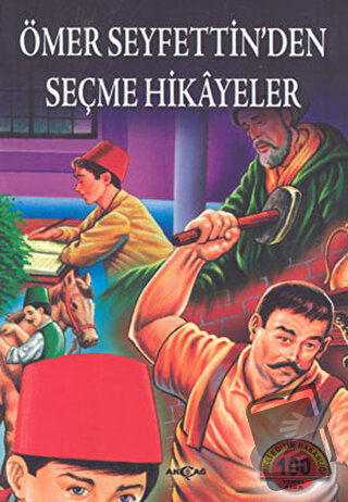 Ömer Seyfettin’den Seçme Hikayeler - Ömer Seyfettin - Akçağ Yayınları 