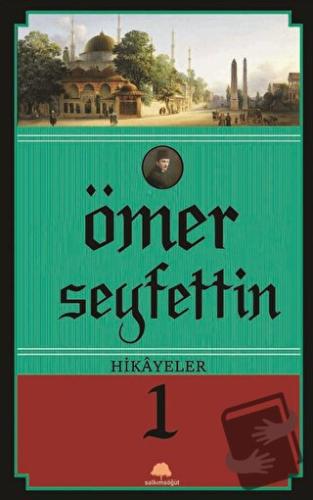 Ömer Seyfettin Hikayeler 1 - Ömer Seyfettin - Salkımsöğüt Yayınları - 