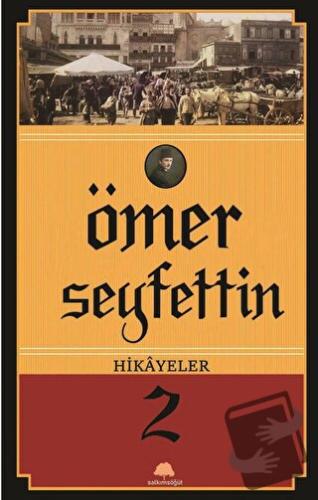 Ömer Seyfettin Hikayeler 2 - Ömer Seyfettin - Salkımsöğüt Yayınları - 