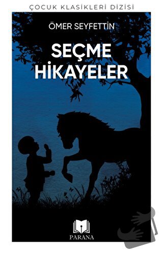 Ömer Seyfettin'den Seçme Hikayeler - Ömer Seyfettin - Parana Yayınları