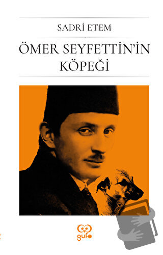 Ömer Seyfettin'in Köpeği - Sadri Etem - Gufo Yayınları - Fiyatı - Yoru