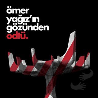 Ömer Yağız’ın Gözünden ODTÜ (Ciltli) - Ömer Yağız - ODTÜ Geliştirme Va