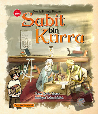 Ömer'le Bir Kutu Macera: Sabit bin Kurra - İrem Şahin Yarar - Kaşif Ço