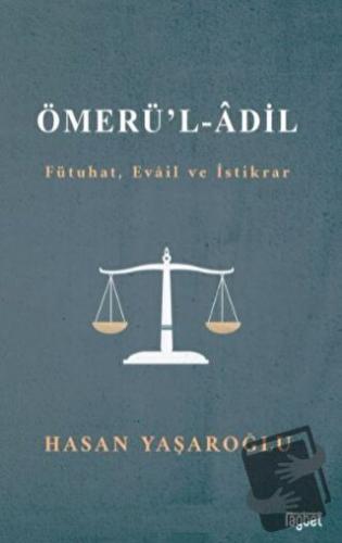 Ömerül Adil (Fütuhat, Evail ve İstikrar) - Hasan Yaşaroğlu - Rağbet Ya