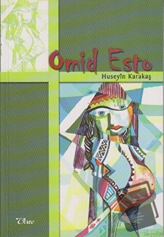 Omid Esto - Huseyin Karakaş - Vate Yayınevi - Fiyatı - Yorumları - Sat