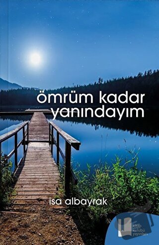 Ömrüm Kadar Yanındayım - İsa Albayrak - Kitap Kulübü Yayınları - Fiyat