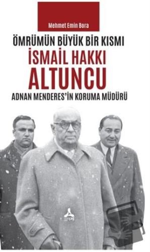 Ömrümün Büyük Bir Kısmı - İsmail Hakkı Altuncu - Mehmet Emin Bora - So