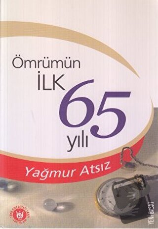 Ömrümün İlk 65 Yılı - Yağmur Atsız - Tedev Yayınları - Fiyatı - Yoruml