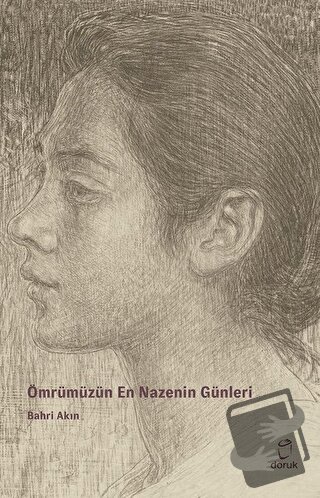 Ömrümüzün En Nazenin Günleri - Bahri Akın - Doruk Yayınları - Fiyatı -