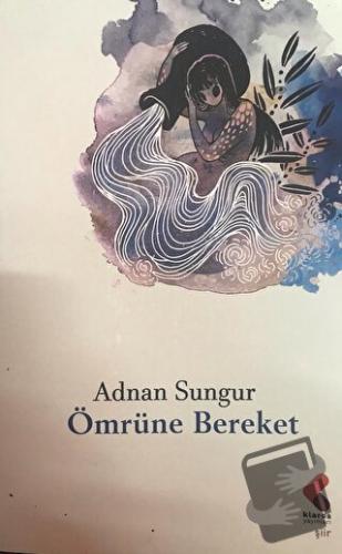 Ömrüne Bereket - Adnan Sungur - Klaros Yayınları - Fiyatı - Yorumları 