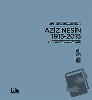 Ömrüne Sığmayan Adam: Aziz Nesin 1915-2015 (Ciltli) - Esin Pervane - N