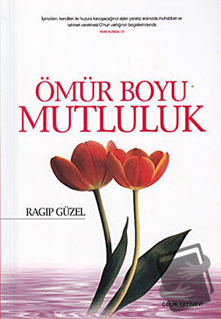 Ömür Boyu Mutluluk - Ragıp Güzel - Çelik Yayınevi - Fiyatı - Yorumları