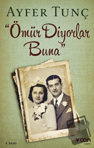 Ömür Diyorlar Buna - Ayfer Tunç - Can Yayınları - Fiyatı - Yorumları -