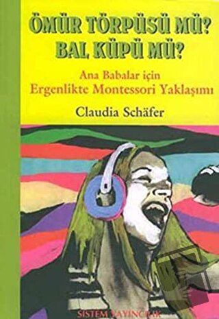 Ömür Törpüsü mü? Bal, Küpü mü? - Claudia Schafer - Sistem Yayıncılık -