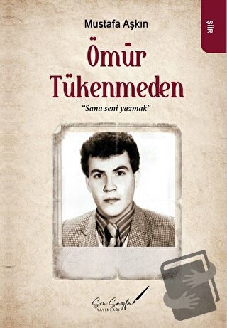 Ömür Tükenmeden - Mustafa Aşkın - Son Sayfa Yayınları - Fiyatı - Yorum