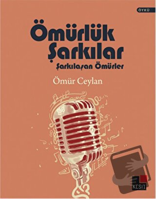 Ömürlük Şarkılar - Ömür Ceylan - Kesit Yayınları - Fiyatı - Yorumları 