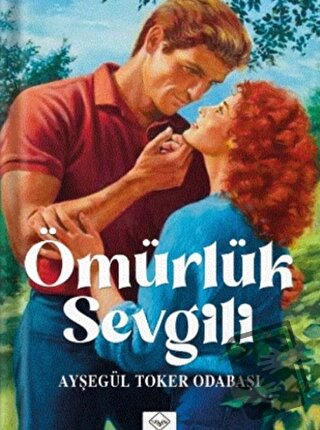 Ömürlük Sevgili - Ayşegül Toker Odabaşı - Alpos Yayınları - Fiyatı - Y