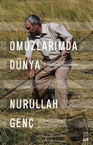 Omuzlarımda Dünya - Nurullah Genç - Timaş Yayınları - Fiyatı - Yorumla