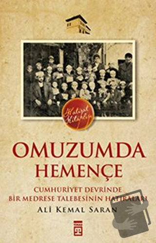 Omuzumda Hemençe - Ali Kemal Saran - Timaş Yayınları - Fiyatı - Yoruml