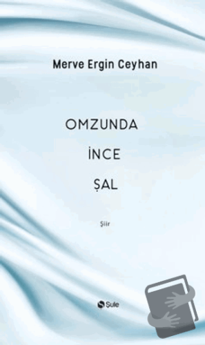 Omzunda İnce Şal - Merve Ergin Ceyhan - Şule Yayınları - Fiyatı - Yoru