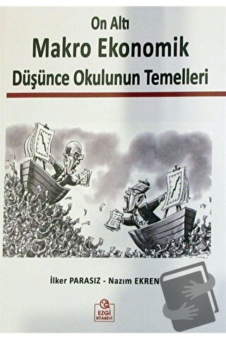 On Altı Makro Ekonomik Düşünce Okulunun Temelleri - İlker Parasız - Ez