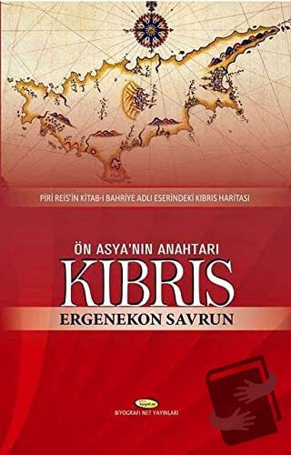 Ön Asya'nın Anahtarı Kıbrıs - Ergenekon Savrun - Biyografi Net İletişi